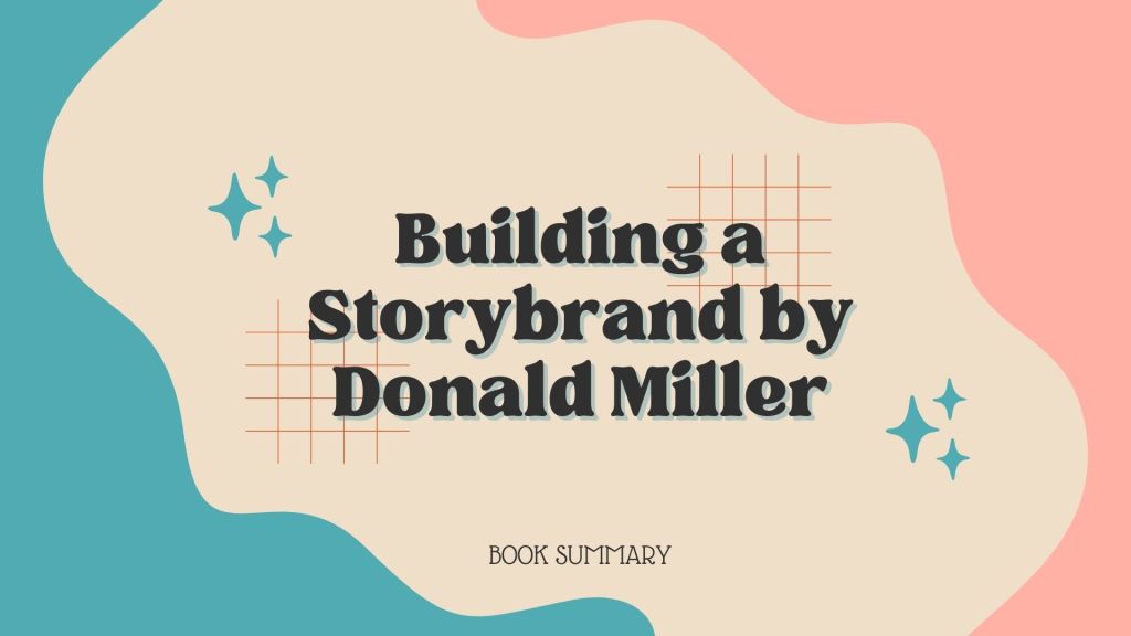 Book Summary of Building a Storybrand by Donald Miller