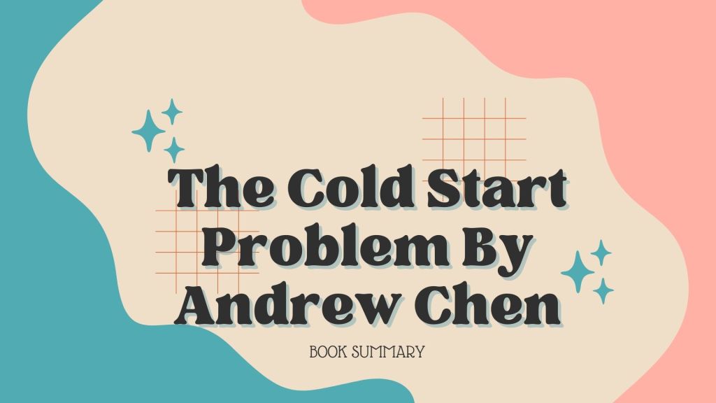 Book Summary of The Cold Start Problem By Andrew Chen